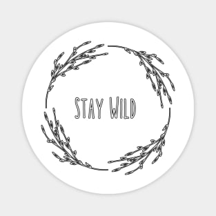 Stay Wild — White Magnet